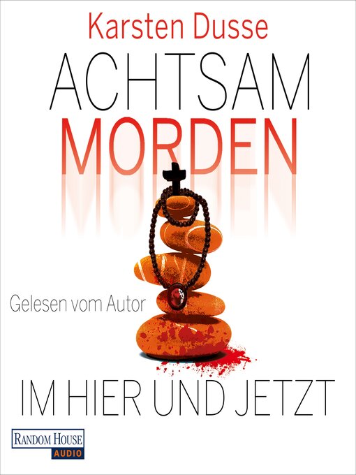 Title details for Achtsam morden im Hier und Jetzt by Karsten Dusse - Wait list